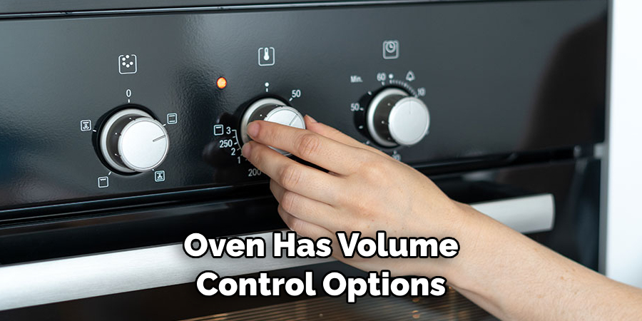 Oven Has Volume Control Options