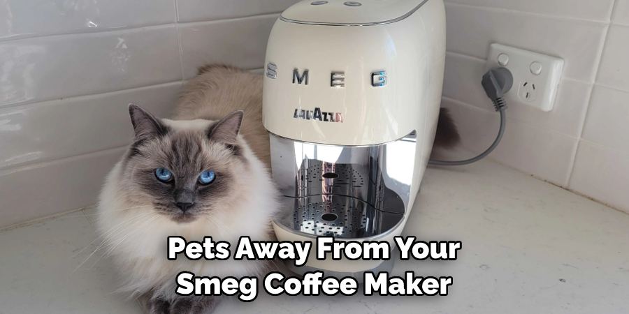 Pets Away From Your Smeg Coffee Maker