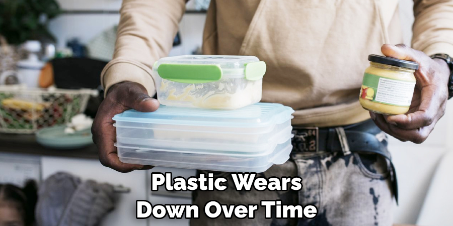 Plastic Wears Down Over Time