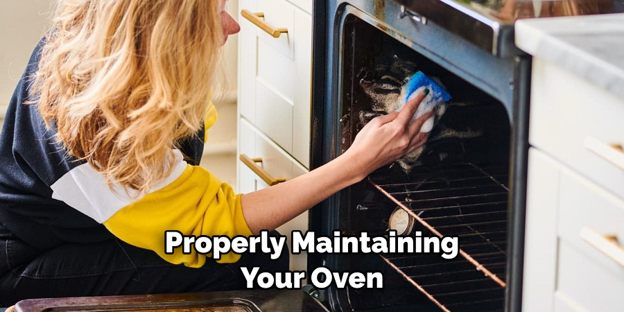 Properly Maintaining Your Oven