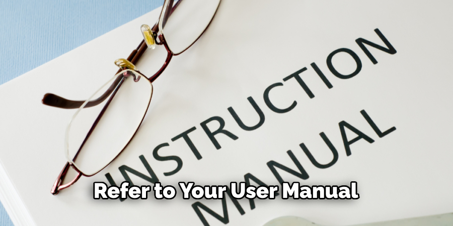 Refer to Your User Manual