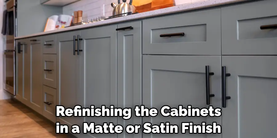 Refinishing the Cabinets in a Matte or Satin Finish