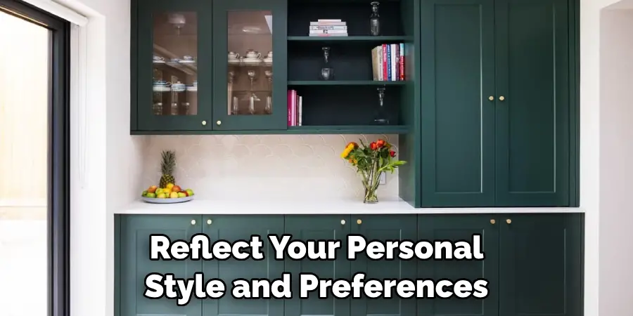 Reflect Your Personal Style and Preferences