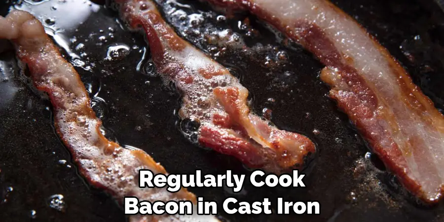Regularly Cook Bacon in Cast Iron