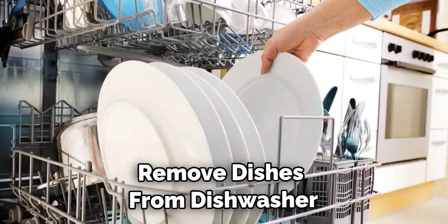 Remove Your Dishes From the Dishwasher