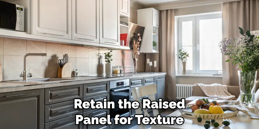Retain the Raised Panel for Texture