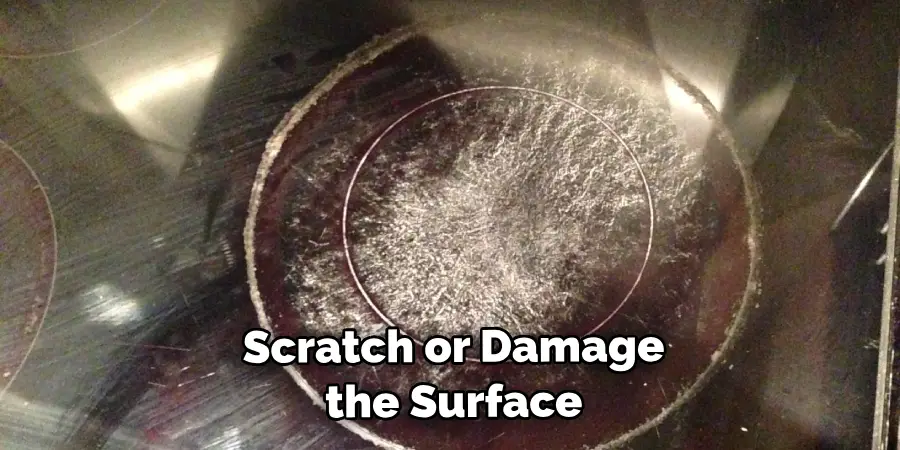  Scratch or Damage the Surface
