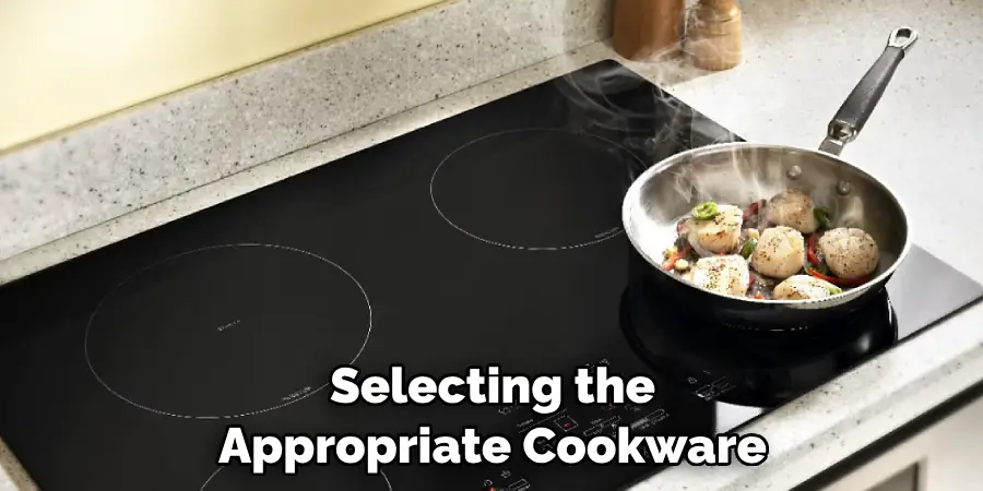 Selecting the Appropriate Cookware