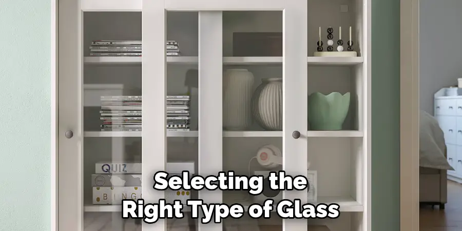 Selecting the Right Type of Glass