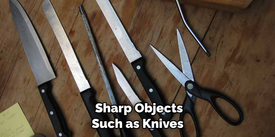 Sharp Objects Such as Knives 