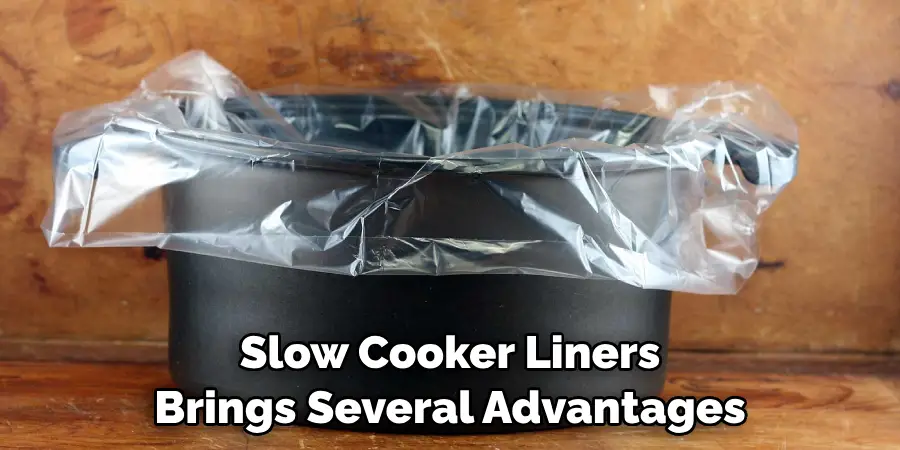 Slow Cooker Liners Brings Several Advantages