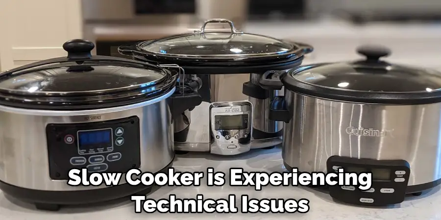 Slow Cooker is Experiencing Technical Issues