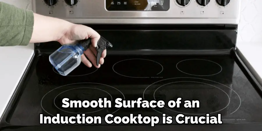 Smooth Surface of an Induction Cooktop is Crucial