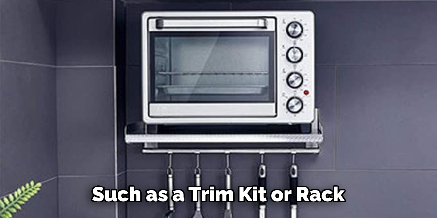 Such as a Trim Kit or Rack