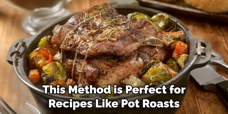 This Method is Perfect for Recipes Like Pot Roasts