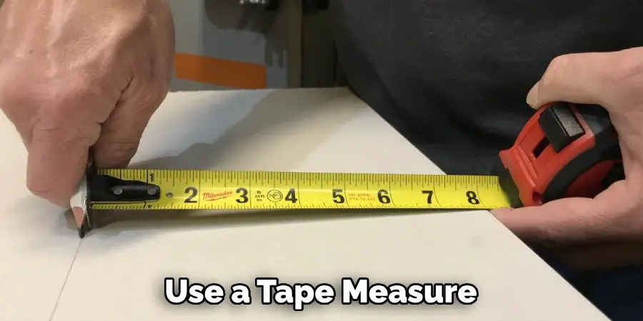 Use a Tape Measure