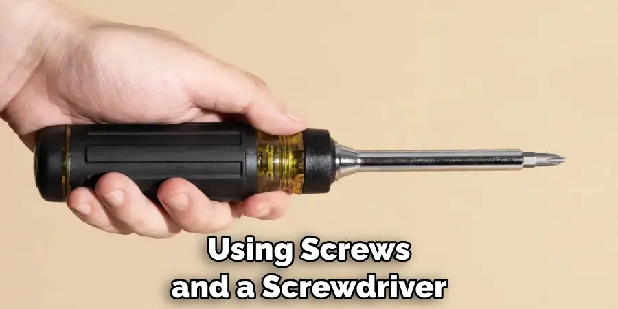 Using Screws and a Screwdriver