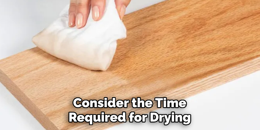 Consider the Time Required for Drying