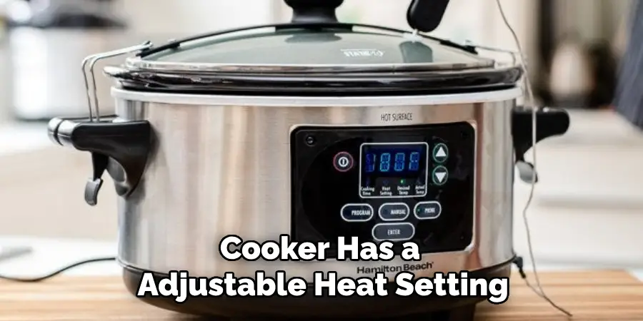 Cooker Has an Adjustable Heat Setting
