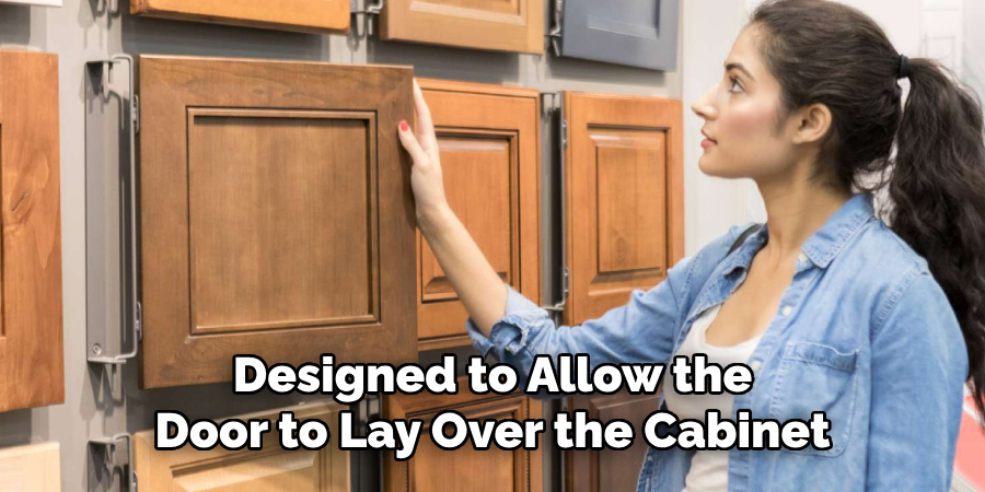 Designed to Allow the 
Door to Lay Over the Cabinet