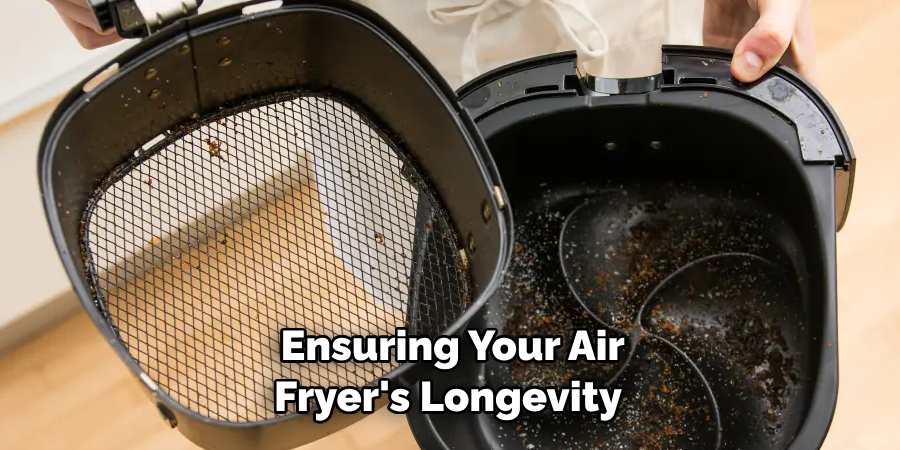 Ensuring Your Air Fryer's Longevity