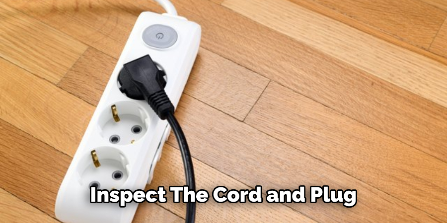 Inspect the Cord and Plug