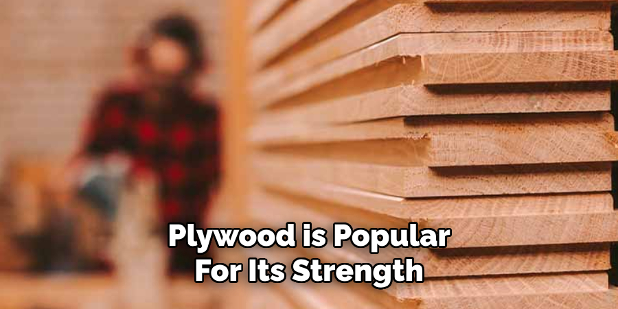 Plywood is Popular For Its Strength