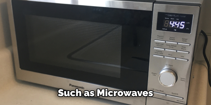 Such as Microwaves