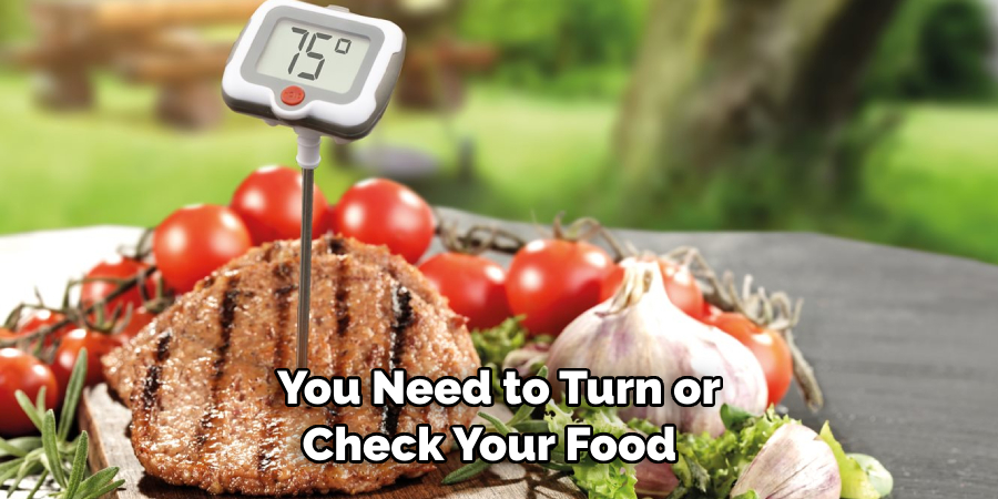 You Need to Turn or Check Your Food 