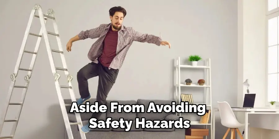 Aside From Avoiding Safety Hazards