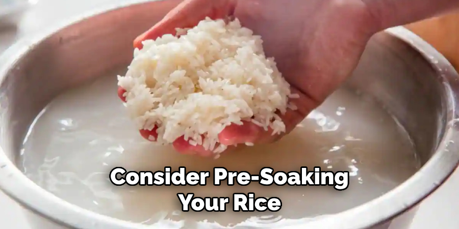 Consider Pre-soaking Your Rice 