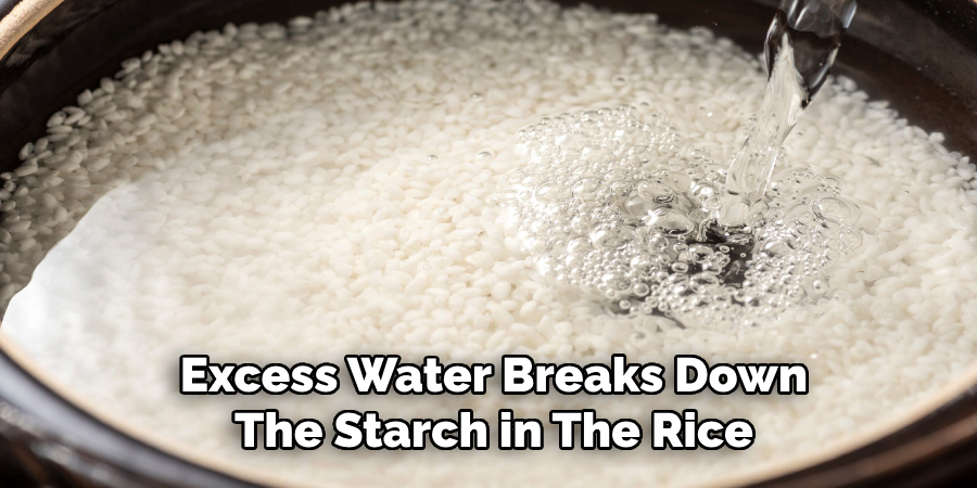 Excess Water Breaks Down the Starch in the Rice