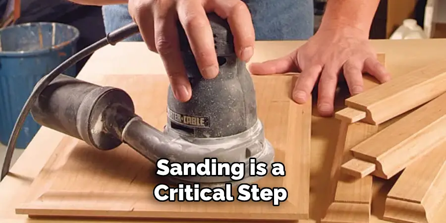Sanding is a Critical Step 