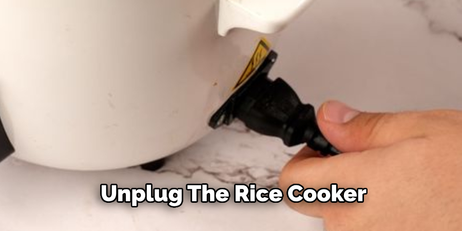 Unplug the Rice Cooker