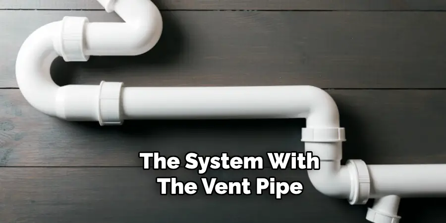 The System With the Vent Pipe