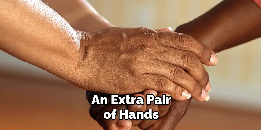 An Extra Pair of Hands 