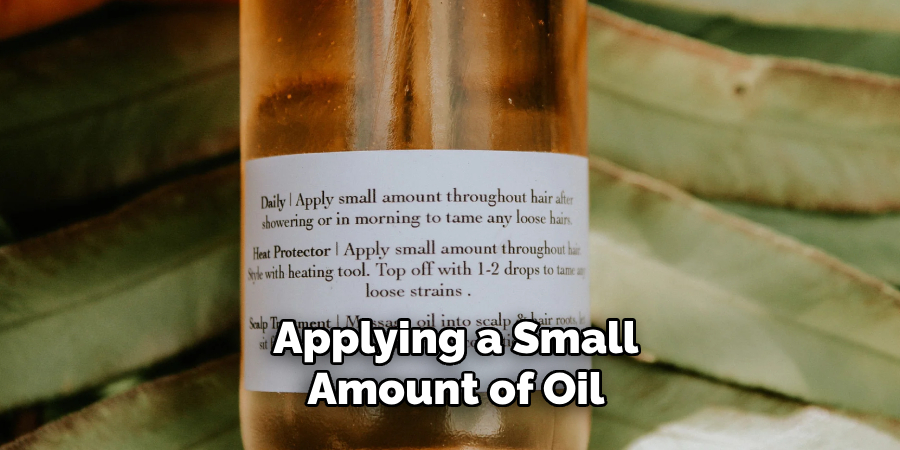 Applying a Small Amount of Oil