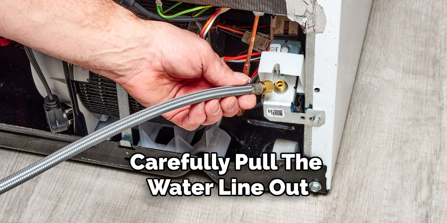 Carefully Pull the Water Line Out