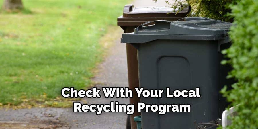 Check With Your Local Recycling Program