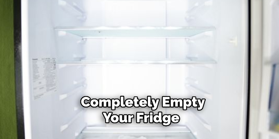 Completely Empty Your Fridge 