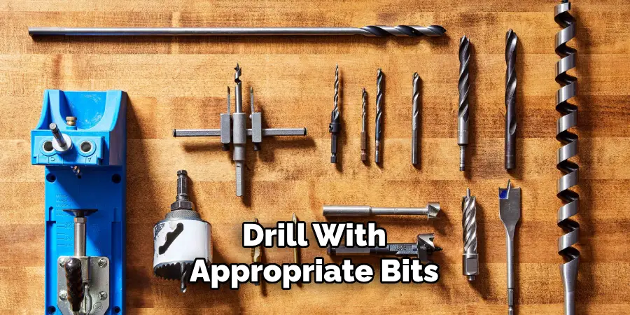 Drill With Appropriate Bits