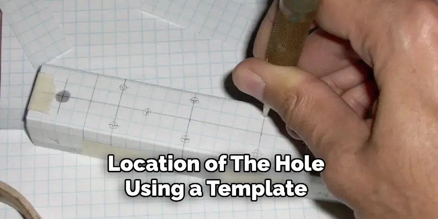 Location of the Hole Using a Template 