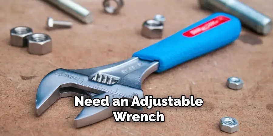 Need an Adjustable Wrench