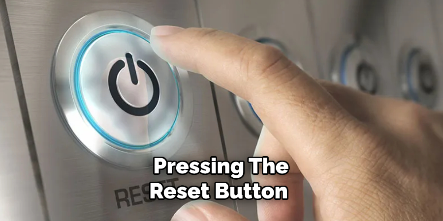 Pressing the Reset Button 