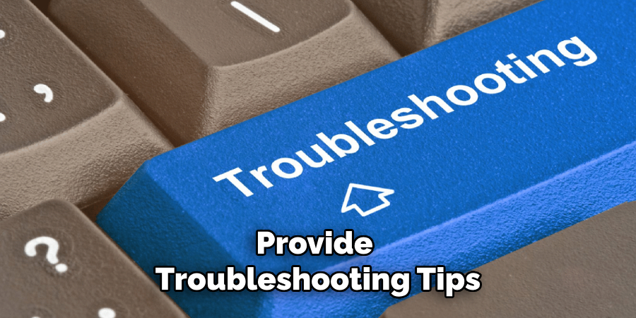 Provide Troubleshooting Tips