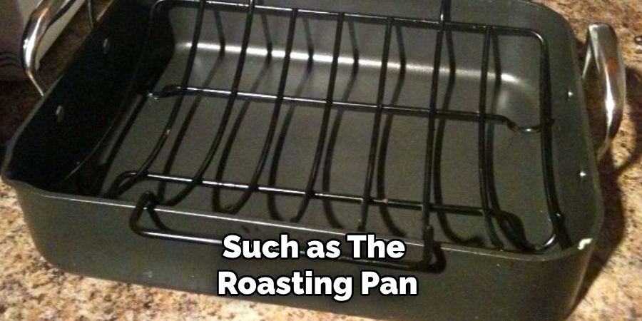 Such as the Roasting Pan