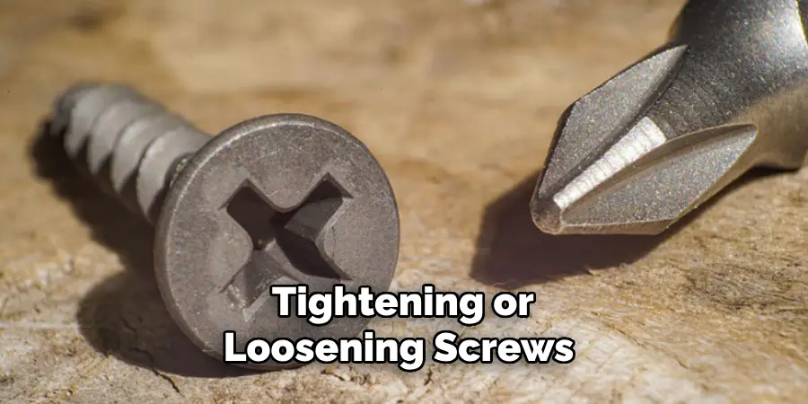 Tightening or Loosening Screws 