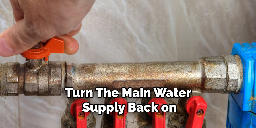 turn the main water supply back on