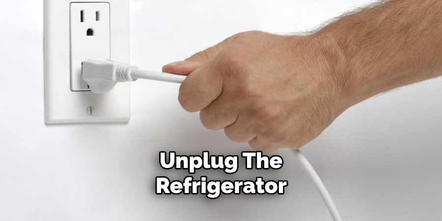 Unplug the Refrigerator