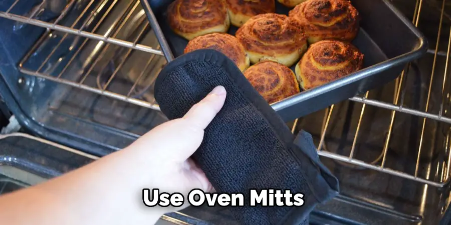 Use Oven Mitts